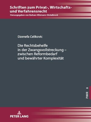 cover image of Die Rechtsbehelfe in der Zwangsvollstreckung – zwischen Reformbedarf und bewaehrter Komplexitaet